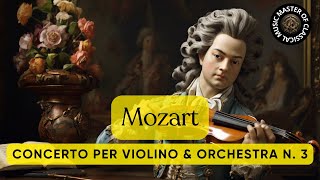 Mozart Concerto per violino e orchestra n 3  Master of Classical Music🎶 [upl. by Albina]