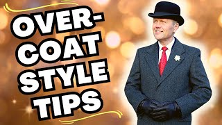 OVERCOAT STYLE TIPS  HOW TO ENHANCE YOUR TRUSTY OVERCOAT [upl. by Higbee]