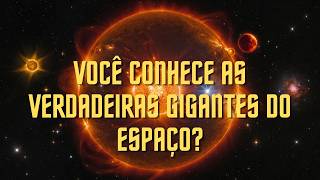 O Sol é Pequeno 🌞 Conheça as Gigantes do Espaço 🚀 [upl. by Blinni54]