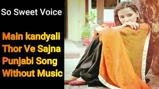 Main Kandyali Thor Ve Sajna Punjabi Song [upl. by Leigha]