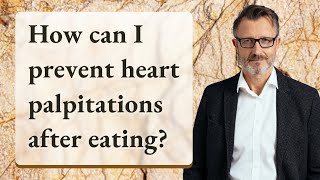 How can I prevent heart palpitations after eating [upl. by Notxap]