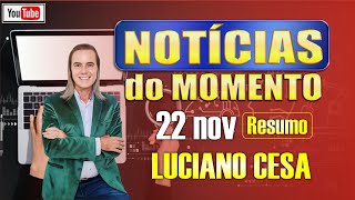 22 nov NOTÍCIAS do MOMENTO LUCIANO CESA Compartilhem [upl. by Ysnil]