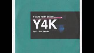 Future Funk Squad Presents Y4K Previously Unreleased  2002 [upl. by Lindgren486]