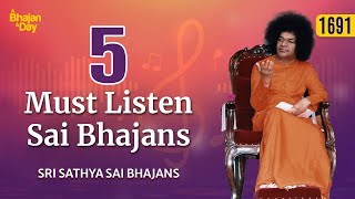 1691  5 Must Listen Sai Bhajans  Sri Sathya Sai Bhajans [upl. by Aitselec23]