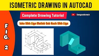 How to draw Isometric Drawings  Fig 2 Isometric Drawing Tutorial in AutoCAD  AutoCAD 3D Modelling [upl. by Ano]