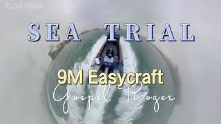 Sea trail day for 9m easy craft turn key package  1 [upl. by Boj]