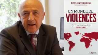 Un monde de violences léconomie mondiale 20152030  Trois questions à JH Lorenzi auteur du livre [upl. by Rovert]