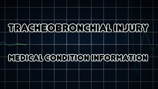 Tracheobronchial injury Medical Condition [upl. by Muslim]