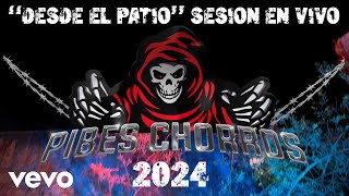 Los Pibes Chorros  quotDesde el Patioquot Sesión en Vivo 2024 [upl. by Gibson]