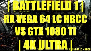 Battlefield 1  Rx Vega 64 LC vs 1080 TI  4K Ultra Benchmark Comparison  7700k [upl. by Uwkuhceki]