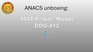 1943S Nickel ANACS Submission DDO013 [upl. by Ilojne]