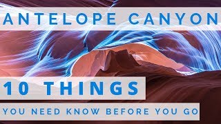 Antelope Canyon  10 Things to Know Before You Go  Page AZ [upl. by Eniamat788]