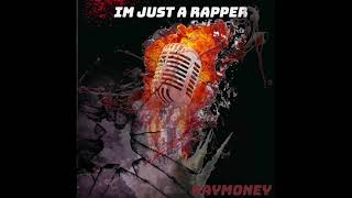 RayMoneyIm just a rapper [upl. by Constantine]