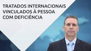 Tratados internacionais vinculados às pessoas com deficiência – com professor Fernando Capez [upl. by Erminna]