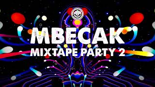 MBECAK  MIXTAPE PARTY 2 [upl. by Rowland]