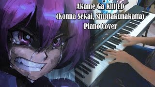 Akame Ga Kill  ED1 Konna Sekai Shiritakunakatta Piano Cover [upl. by Patsis]