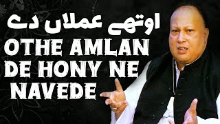 Othe Amlan De Hony Ne Navede  Ustad Nusrat Fateh Ali Khan  Best Qawwali NFAK  Urdu Lyrics [upl. by Anuahs]