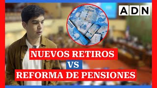 Nuevos Retiros VS Reforma de Pensiones [upl. by Birkle]