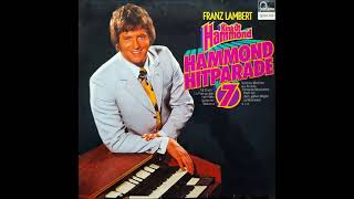 Franz Lambert  Hammond Hitparade 7  LP Seite 2  King Of Hammond mit Rhythmusgruppe [upl. by Giuseppe]