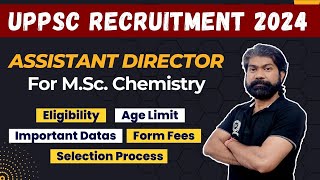 UPPSC Recruitment 2024  For MSc Chemistry Students  Assistant director [upl. by Inilam]