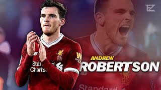 Andrew Robertson 2018 ● Liverpool FC ▬ Craziest Runs amp Defensive Skills  HD [upl. by Obbard]