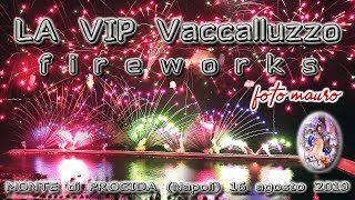 fuochi dartificio LA VIP Vaccalluzzo FIREWORKS Monte di Procida Napoli 16 agosto 2019 [upl. by Gader866]