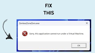 How to Fix quotSorry this application cannot run under a virtual machinequot in Zenless Zone Zero [upl. by Roos]