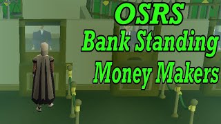 OSRS Bank Standing Money Makers  Bank Standing Money Making Guide [upl. by Leak]