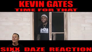 Sixx Daze Reaction Kevin Gates Time For That kevingates timeforthat [upl. by Dixon]