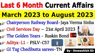 Last 6 Months Current Affairs 2023  March 2023 To August 2023  Important Current Affairs 2023 [upl. by Christoph307]