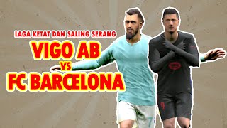 HIGHLIGTHS VIGO AB VS FC BARCELONA  EFOOTBALL  LIGA SPANYOL [upl. by Nordna912]