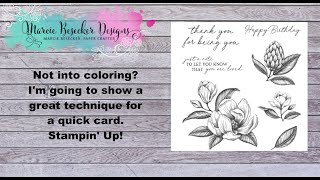 Not into coloring Im going to show you a great technique for a quick card  Stampin Up [upl. by Vachill237]