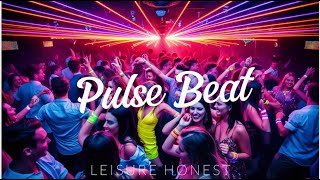 Pulse Beat  Club Remix  2024  Leisure Honest [upl. by Yelnats]