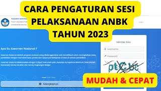 CARA PENGATURAN SESI PELAKSANAAN ANBK TAHUN 2023 [upl. by Borszcz430]