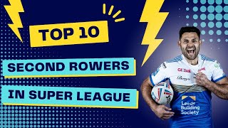 Top 10 Second Rowers In Super League [upl. by Adnahsor]