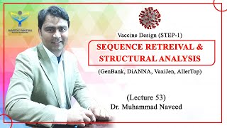 Vaccine sequence Retrieval amp Structural Analysis  Vaccine Design Step 1 Lec 53lDr Muhammad Naveed [upl. by Will]