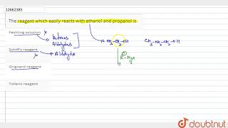 The reagent which easily reacts with ethanol and propanol is [upl. by Naryk]