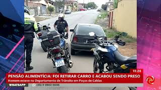 Homem é preso ao tentar retirar carro apreendido em Poços de Caldas [upl. by Talya]