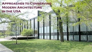 Approaches to Conserving Modern Architecture in the USA [upl. by Madriene894]