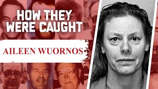 How They Were Caught Aileen Wuornos [upl. by Setiram]