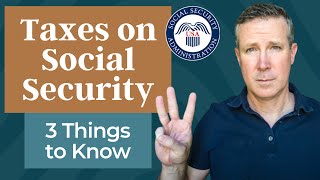 Taxes on Social Security Income 3 Things to Know [upl. by Fricke]