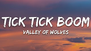 Valley of Wolves  Tick Tick Boom Lyrics [upl. by Settle]