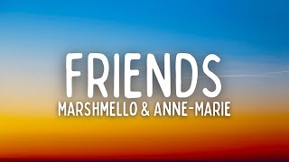 Marshmello amp AnneMarie  FRIENDS Lyrics [upl. by Maupin141]