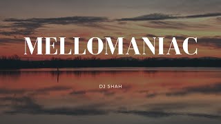 Mellomaniac Chill Out Mix  DJ Shah  Musique AntiStress [upl. by Margaux3]