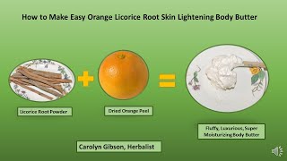 How to Make Orange Licorice Root Skin Lightening Body Butter and Orange infused oil [upl. by Alvinia383]