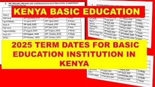 TERM DATES FOR BASIC EDUCATION INSTITUTIONS IN KENYA 2025 [upl. by Puglia]