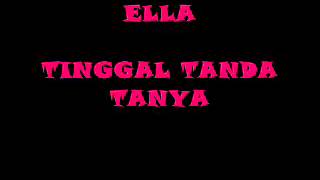 ELLA  TINGGAL TANDA TANYA [upl. by Ahens]