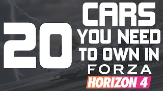 Forza Horizon 4  TOP 20 CARS YOU NEED TO OWN IN FORZA HORIZON 4 [upl. by Anselm]