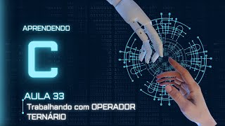 Aprendendo C  Aula 33  Trabalhando com Operador ternário em C [upl. by Tuorah]