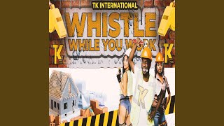 Whistle While You Work [upl. by Dew]